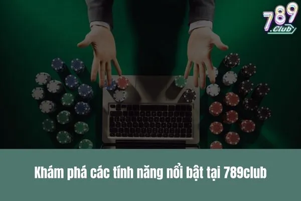 Game bài 789club là gì Khám phá kho game bài đa dạng và các tính năng nổi bật
